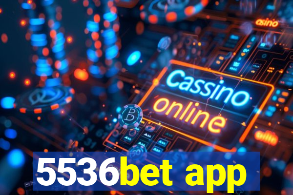 5536bet app