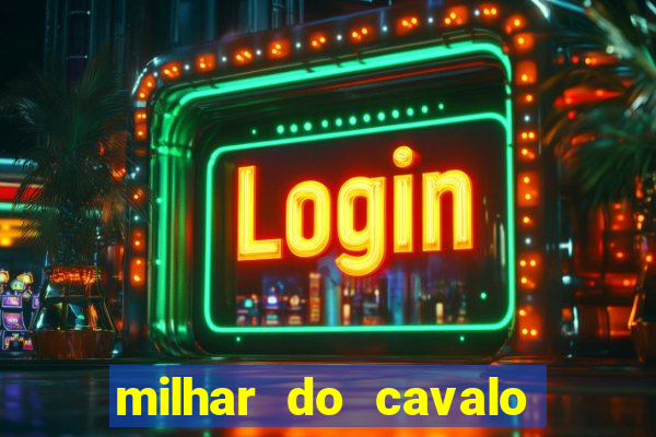 milhar do cavalo que mais sai