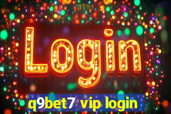 q9bet7 vip login