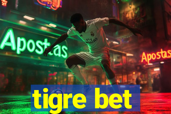 tigre bet