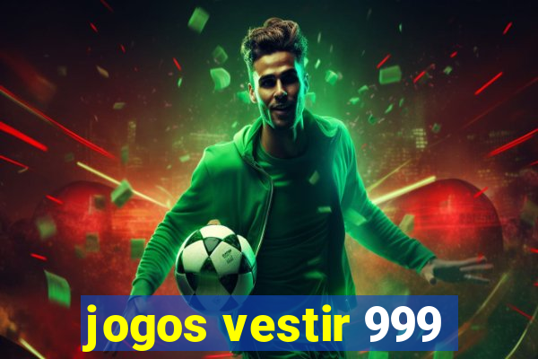 jogos vestir 999