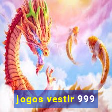 jogos vestir 999