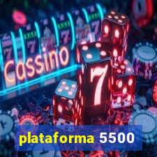 plataforma 5500