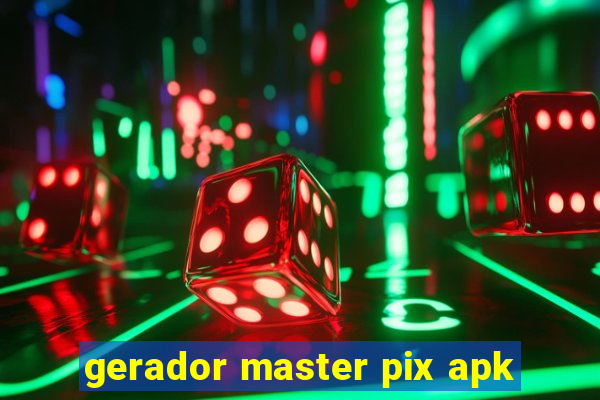 gerador master pix apk