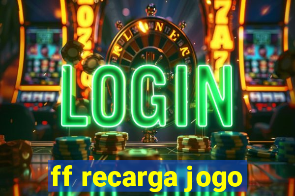 ff recarga jogo