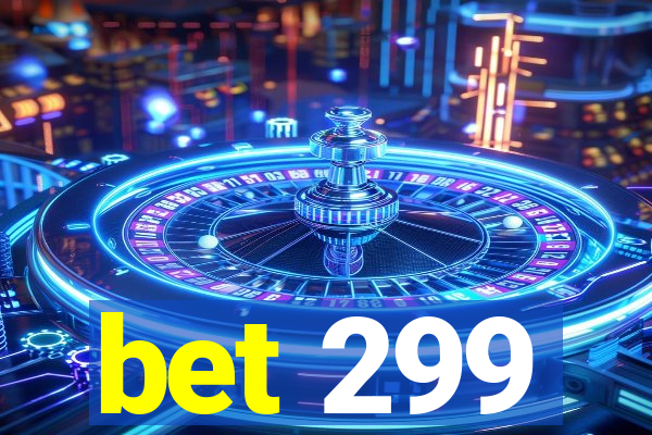 bet 299