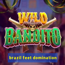 brazil feet domination