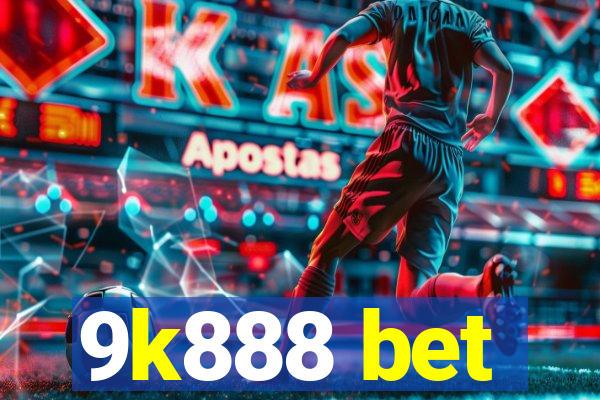 9k888 bet