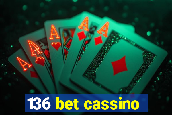 136 bet cassino