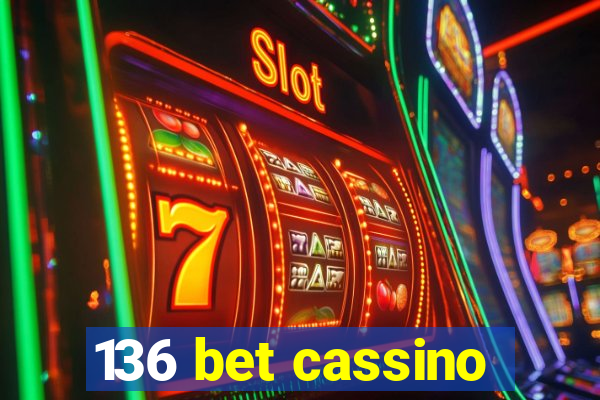 136 bet cassino