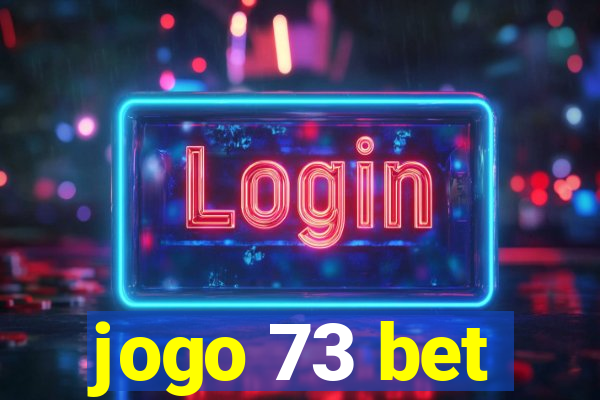 jogo 73 bet