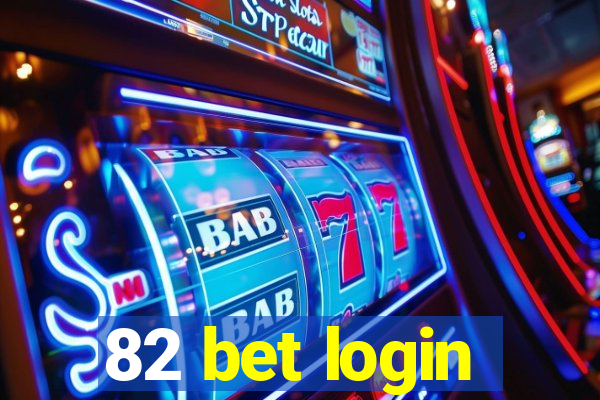 82 bet login