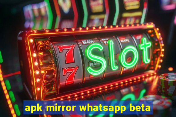 apk mirror whatsapp beta