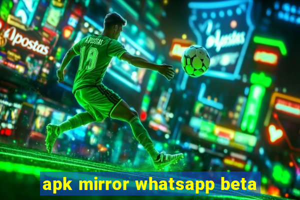 apk mirror whatsapp beta