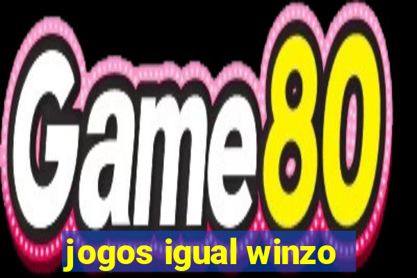 jogos igual winzo