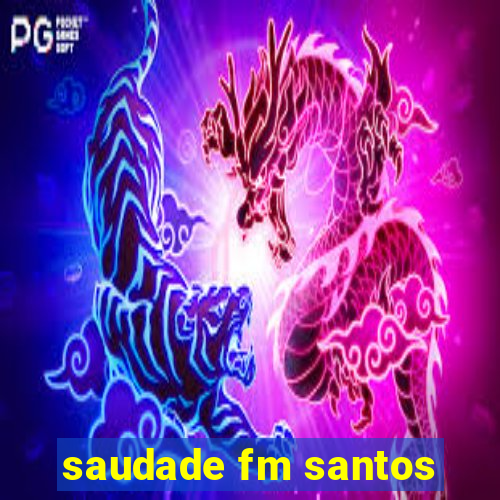 saudade fm santos