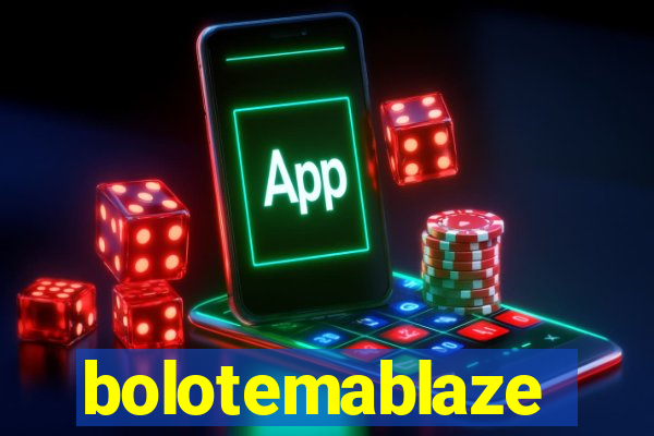 bolotemablaze