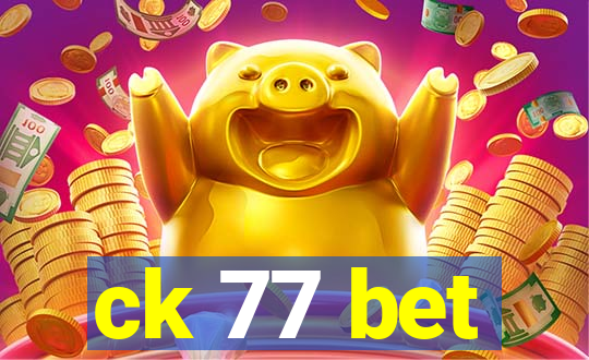 ck 77 bet