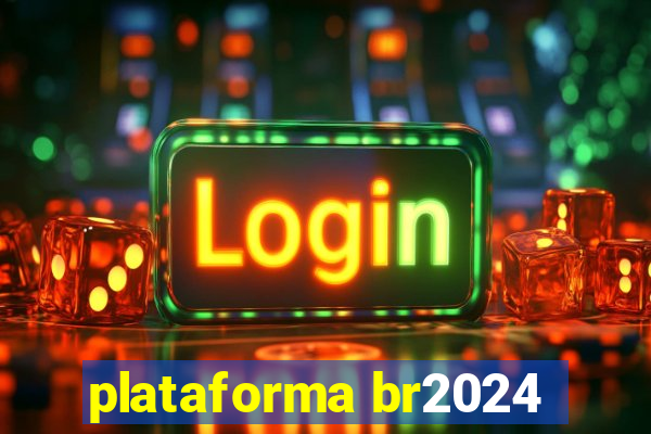 plataforma br2024