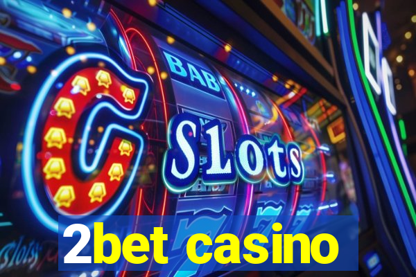 2bet casino