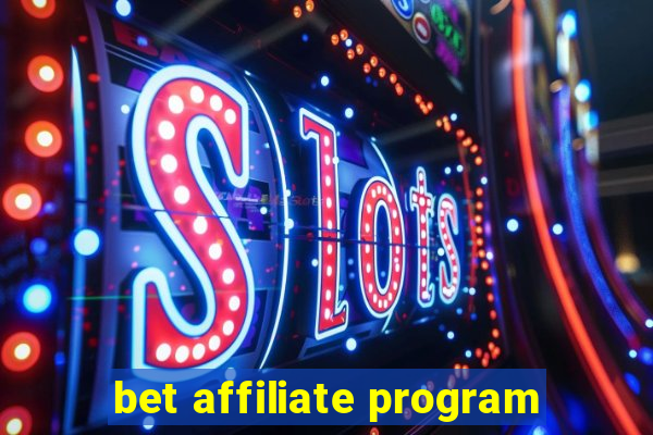 bet affiliate program