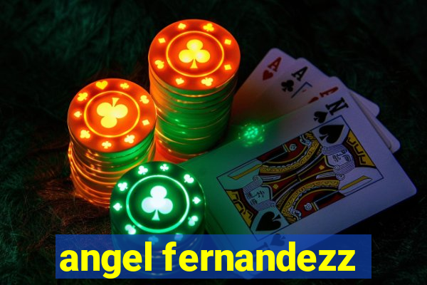 angel fernandezz