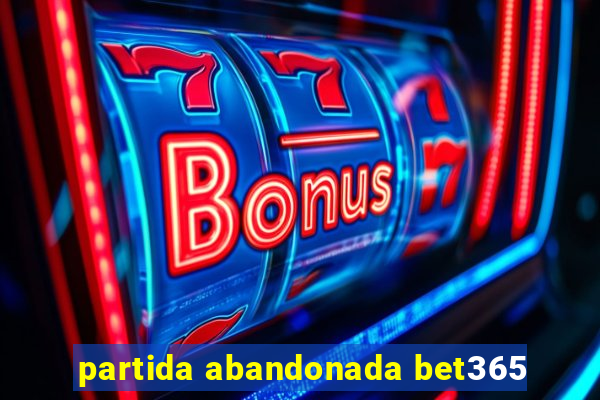 partida abandonada bet365