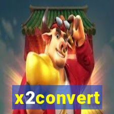 x2convert