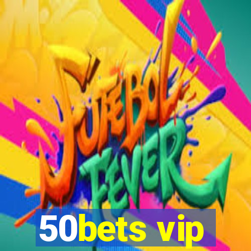 50bets vip