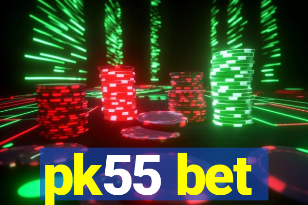 pk55 bet