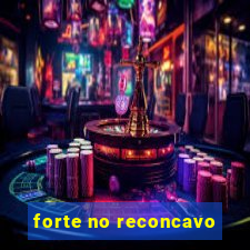 forte no reconcavo