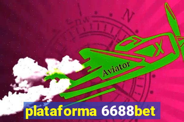 plataforma 6688bet