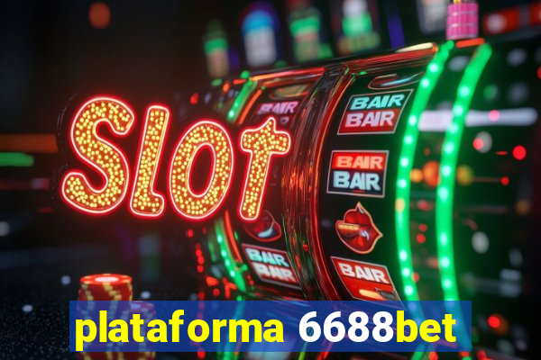 plataforma 6688bet