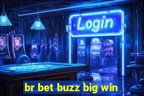 br bet buzz big win