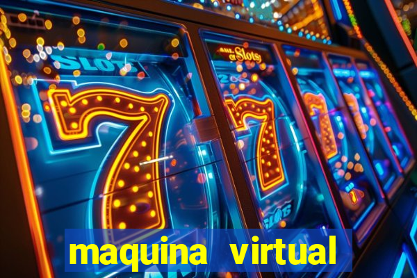 maquina virtual para jogar