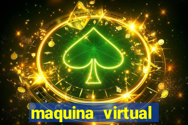 maquina virtual para jogar