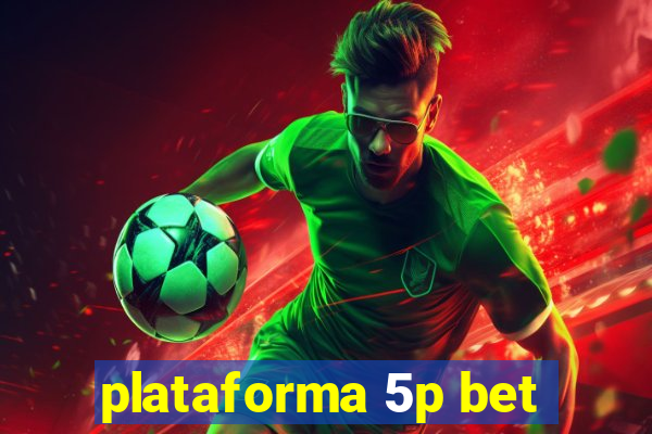 plataforma 5p bet