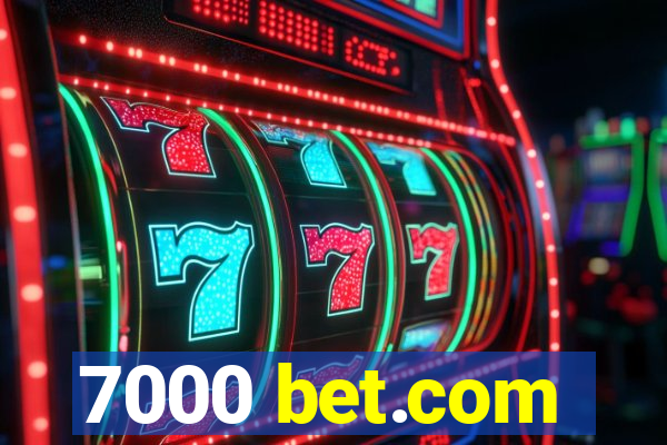 7000 bet.com