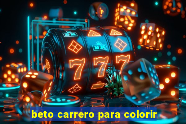 beto carrero para colorir