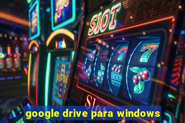 google drive para windows