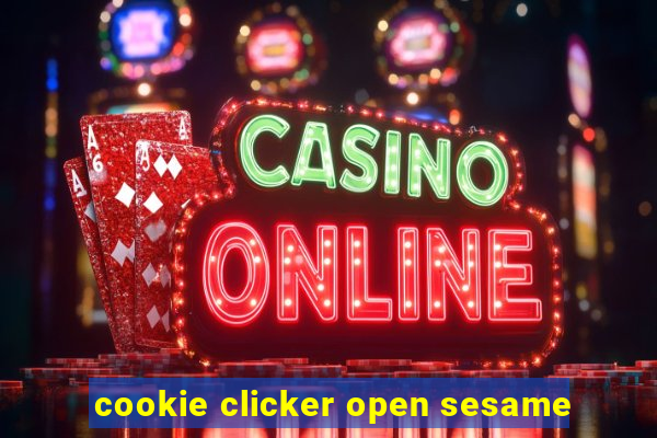 cookie clicker open sesame