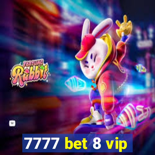 7777 bet 8 vip