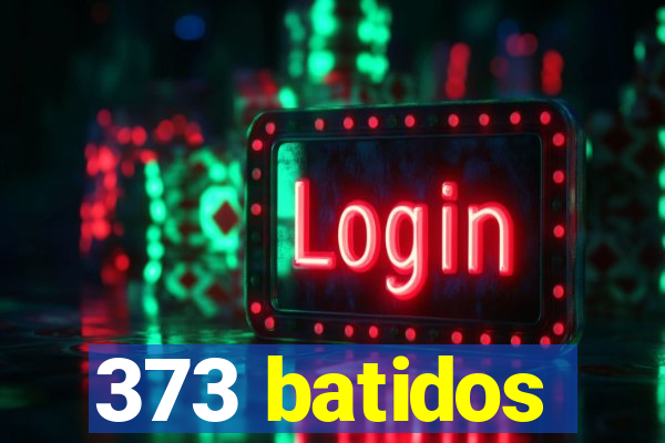 373 batidos