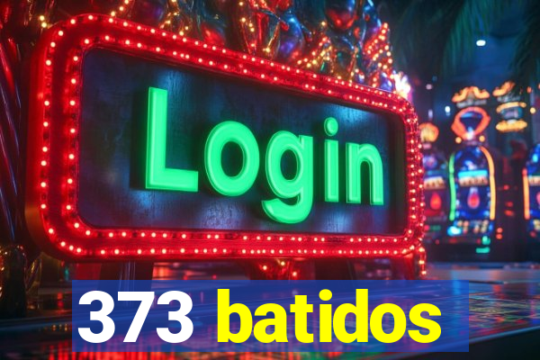 373 batidos