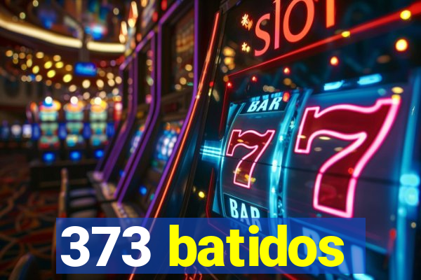 373 batidos