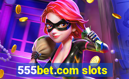 555bet.com slots