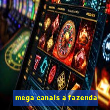 mega canais a fazenda