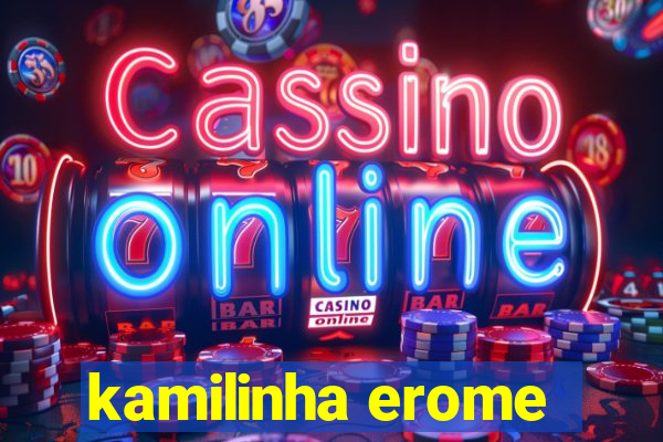 kamilinha erome