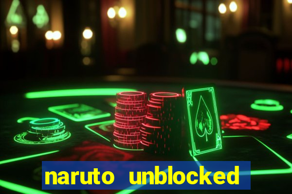 naruto unblocked games 76