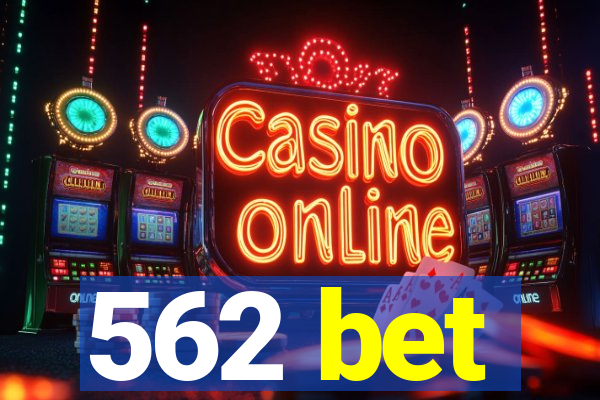 562 bet